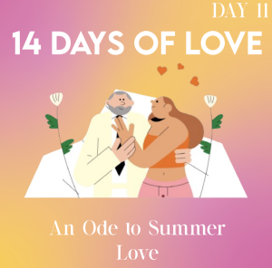 14 Days of Love Day 11: An Ode to Summer Love